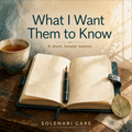What I Want Them to Know
