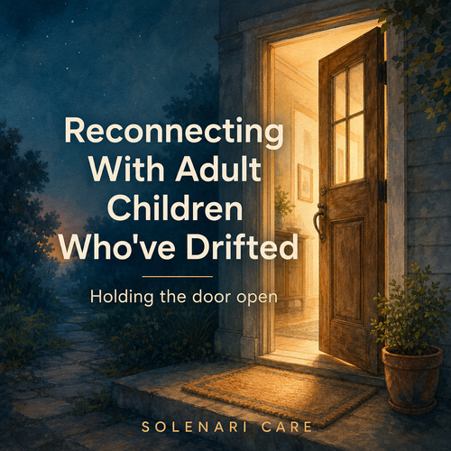 Reconnecting With Adult Children Who Have Drifted
